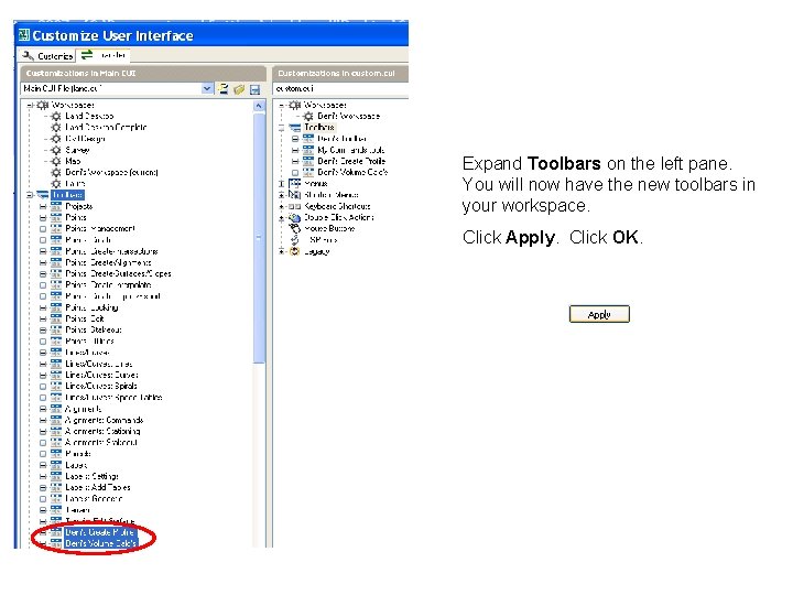 Expand Toolbars on the left pane. You will now have the new toolbars in