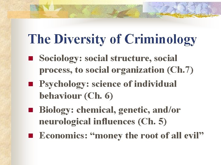 The Diversity of Criminology n n Sociology: social structure, social process, to social organization