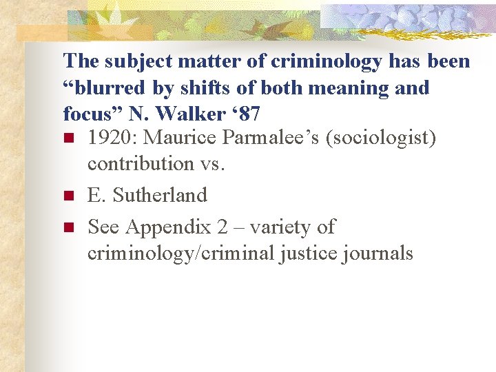 The subject matter of criminology has been “blurred by shifts of both meaning and