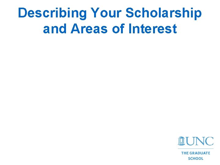 Describing Your Scholarship and Areas of Interest 