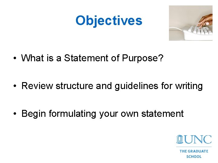 Objectives • What is a Statement of Purpose? • Review structure and guidelines for