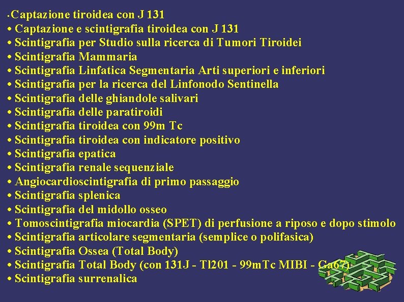 Captazione tiroidea con J 131 • Captazione e scintigrafia tiroidea con J 131 •