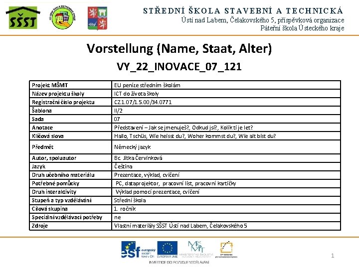 STŘEDNÍ ŠKOLA STAVEBNÍ A TECHNICKÁ Ústí nad Labem, Čelakovského 5, příspěvková organizace Páteřní škola