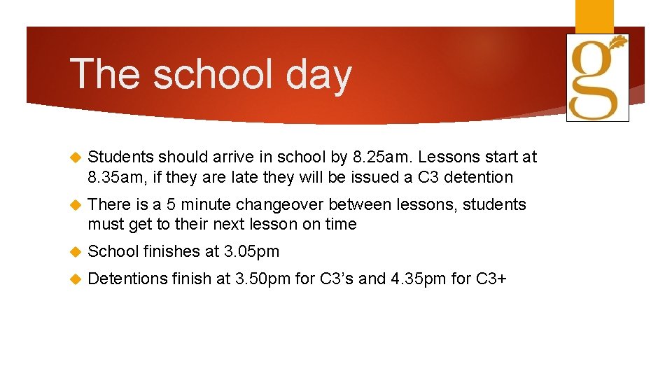 The school day Students should arrive in school by 8. 25 am. Lessons start