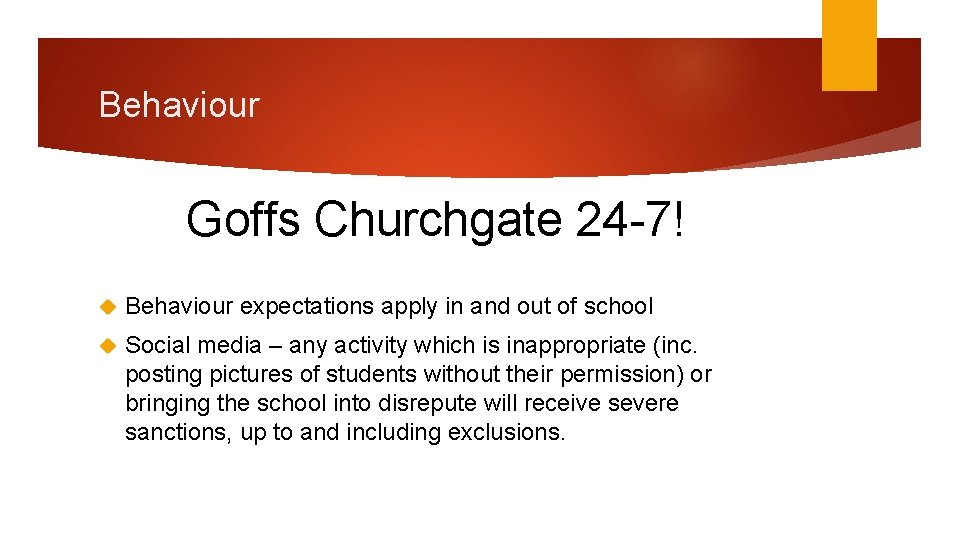 Behaviour Goffs Churchgate 24 -7! Behaviour expectations apply in and out of school Social