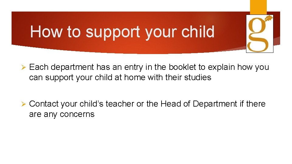 How to support your child Ø Each department has an entry in the booklet