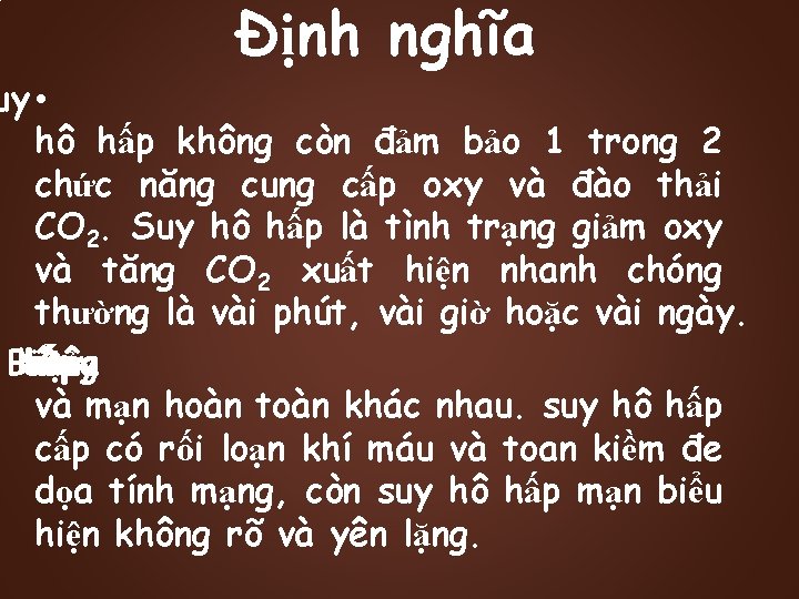 Định nghĩa uy • hô hấp không còn đảm bảo 1 trong 2 chức