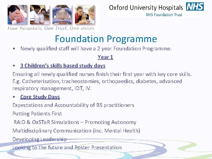 Foundation Programme • Newly qualified staff will have a 2 year Foundation Programme. Year