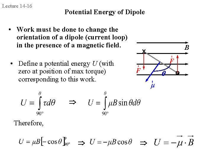Lecture 14 -16 Potential Energy of Dipole • Work must be done to change