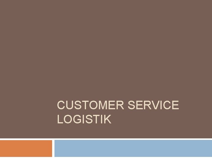 CUSTOMER SERVICE LOGISTIK 