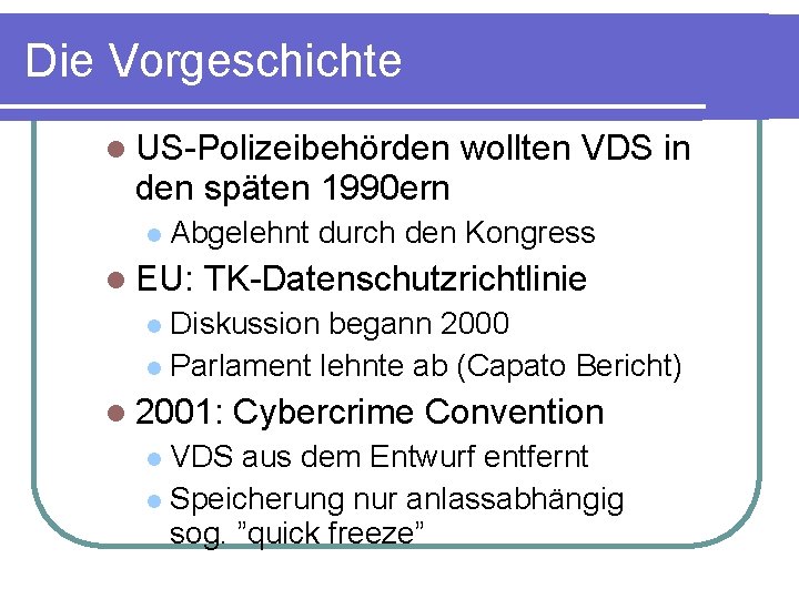 Die Vorgeschichte US-Polizeibehörden wollten VDS in den späten 1990 ern Abgelehnt durch den Kongress