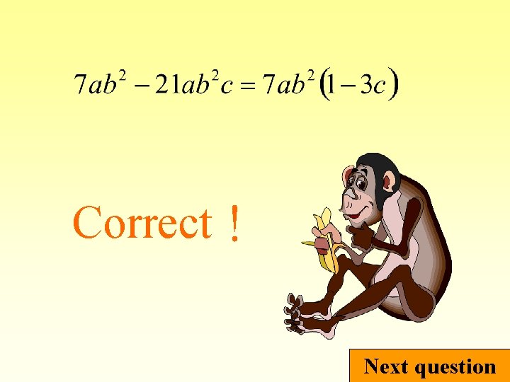 Correct！ Next question 