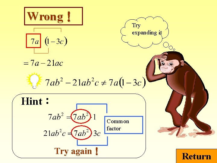 Wrong！ Try expanding it Hint： Common factor Try again！ Return 