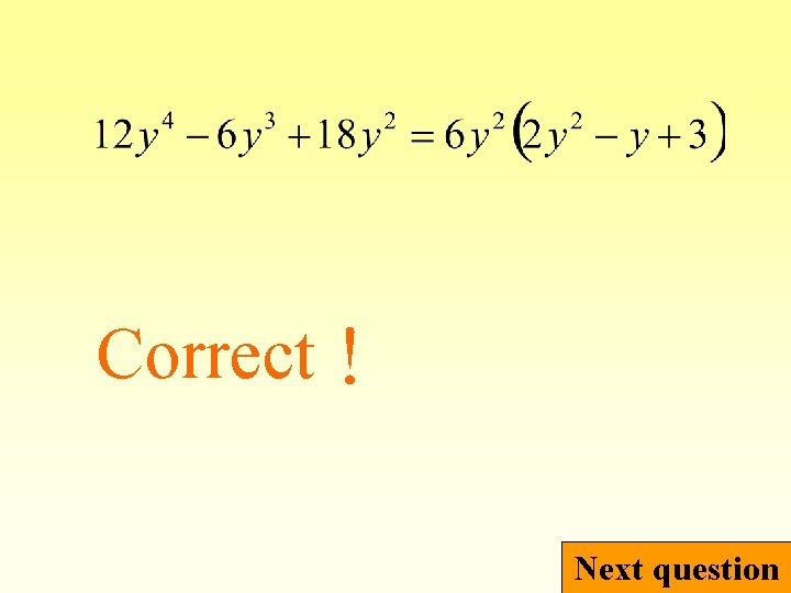 Correct！ Next question 