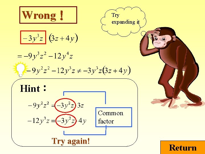 Wrong！ Try expanding it Hint： Common factor Try again! Return 