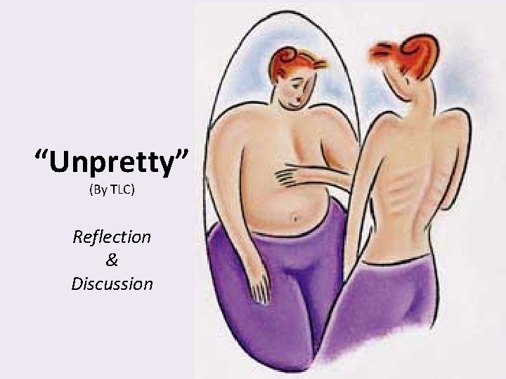 “Unpretty” (By TLC) Reflection & Discussion 