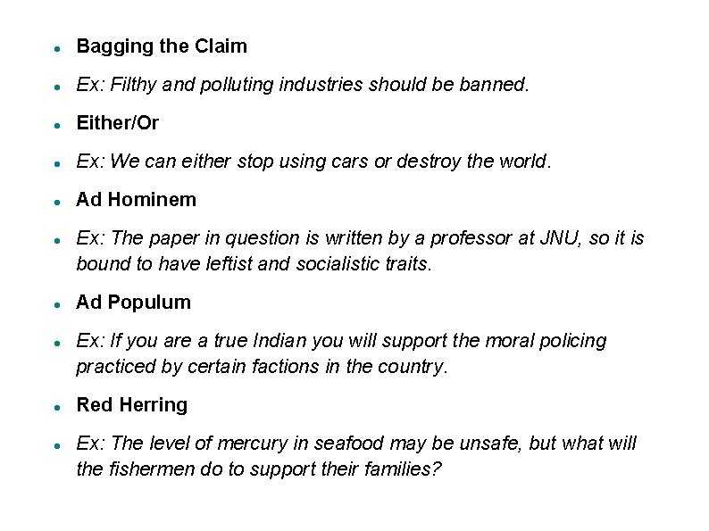  Bagging the Claim Ex: Filthy and polluting industries should be banned. Either/Or Ex: