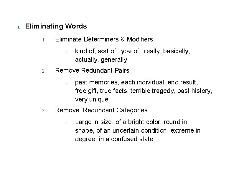 1. Eliminating Words 1. Eliminate Determiners & Modifiers 1. 2. Remove Redundant Pairs 1.