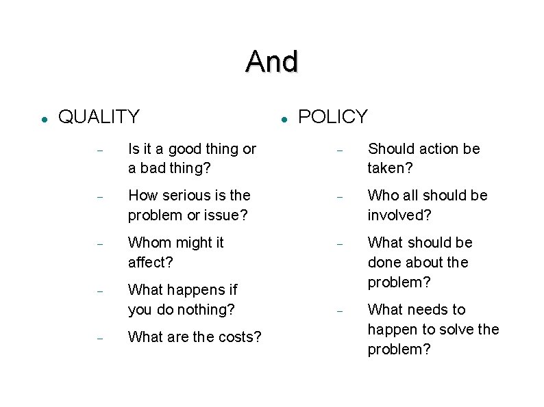 And QUALITY POLICY Is it a good thing or a bad thing? Should action