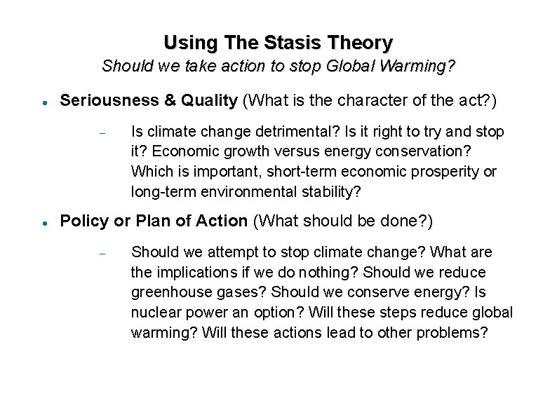 Using The Stasis Theory Should we take action to stop Global Warming? Seriousness &