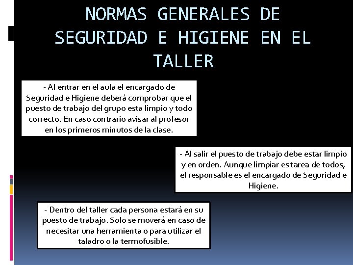 NORMAS GENERALES DE SEGURIDAD E HIGIENE EN EL TALLER - Al entrar en el