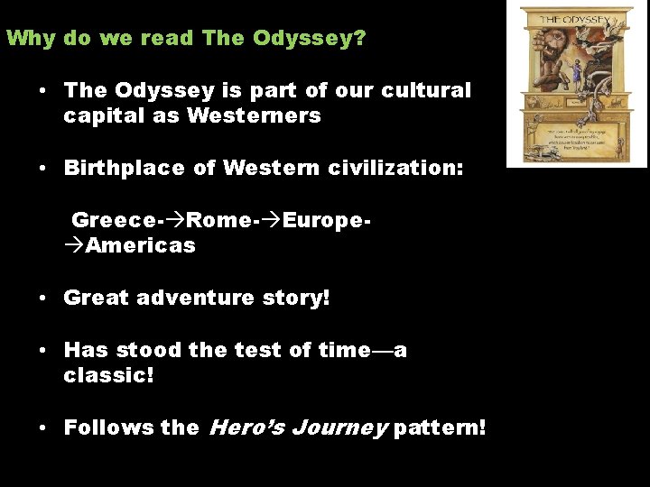 Why do we read The Odyssey? • The Odyssey is part of our cultural