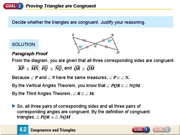 Proving Triangles are Congruent Decide whether the triangles are congruent. Justify your reasoning. SOLUTION