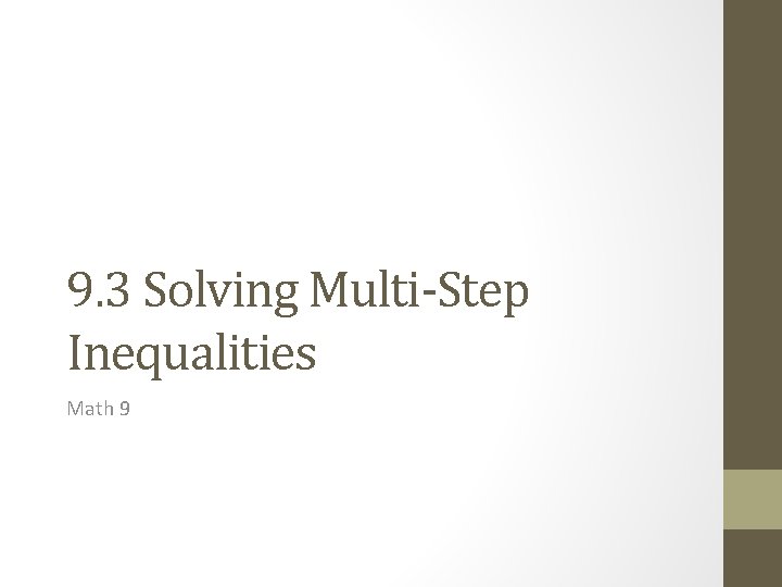 9. 3 Solving Multi-Step Inequalities Math 9 