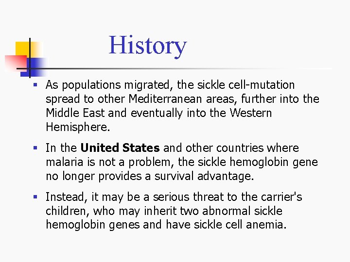 History § As populations migrated, the sickle cell-mutation spread to other Mediterranean areas, further