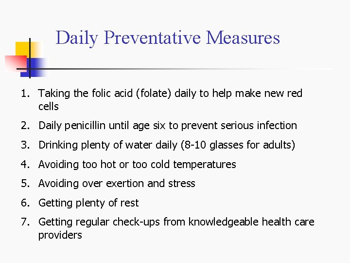 Daily Preventative Measures 1. Taking the folic acid (folate) daily to help make new
