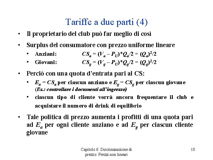 Tariffe a due parti (4) • Il proprietario del club può far meglio di