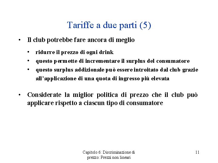 Tariffe a due parti (5) • Il club potrebbe fare ancora di meglio •