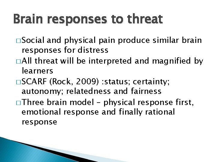 Brain responses to threat � Social and physical pain produce similar brain responses for