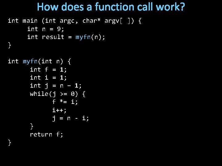 How does a function call work? int main (int argc, char* argv[ ]) {