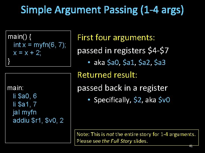 Simple Argument Passing (1 -4 args) main() { int x = myfn(6, 7); x