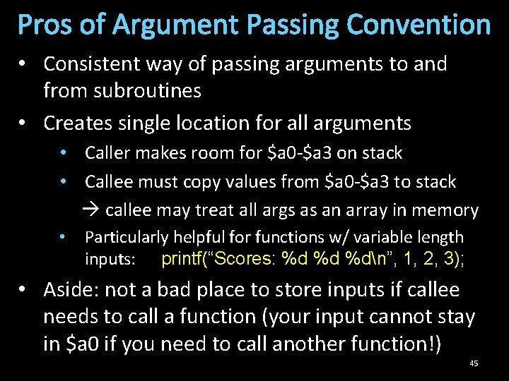 Pros of Argument Passing Convention • Consistent way of passing arguments to and from