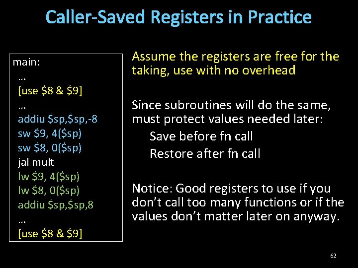 Caller-Saved Registers in Practice main: … [use $8 & $9] … addiu $sp, -8