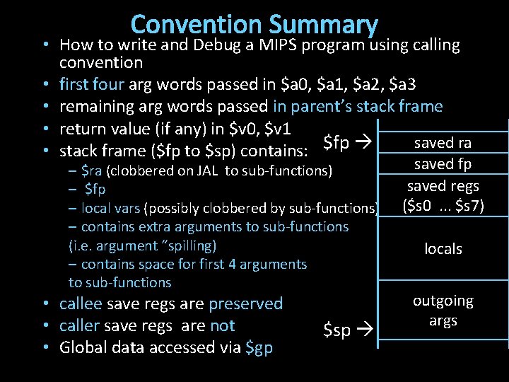 Convention Summary • How to write and Debug a MIPS program using calling convention