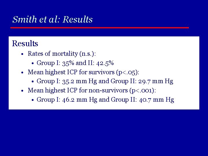 Smith et al: Results • Rates of mortality (n. s. ): • Group I: