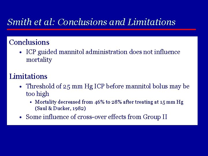 Smith et al: Conclusions and Limitations Conclusions • ICP guided mannitol administration does not
