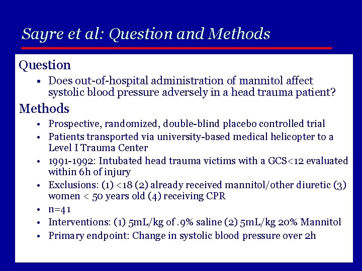 Sayre et al: Question and Methods Question • Does out-of-hospital administration of mannitol affect