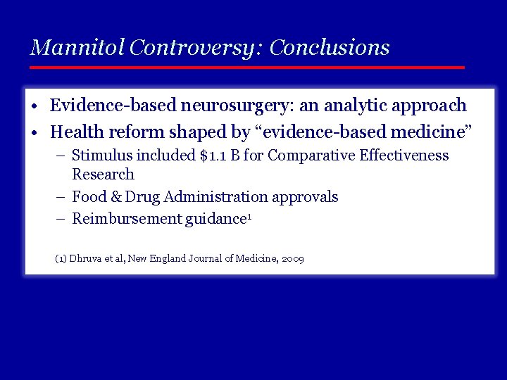 Mannitol Controversy: Conclusions • Evidence-based neurosurgery: an analytic approach • Health reform shaped by