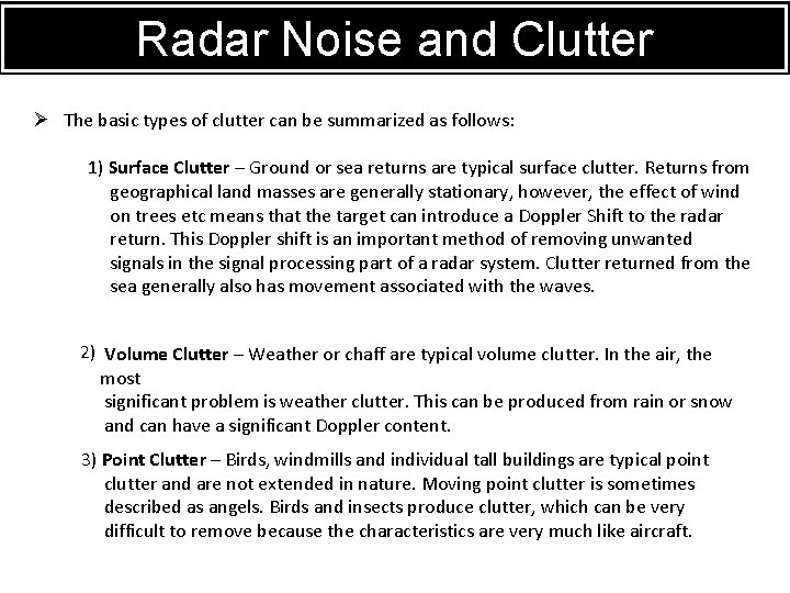 RADAR Radar Noise and Clutter Ø The basic types of clutter can be summarized