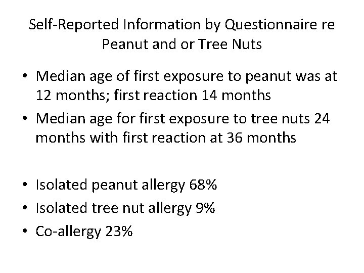 Self-Reported Information by Questionnaire re Peanut and or Tree Nuts • Median age of