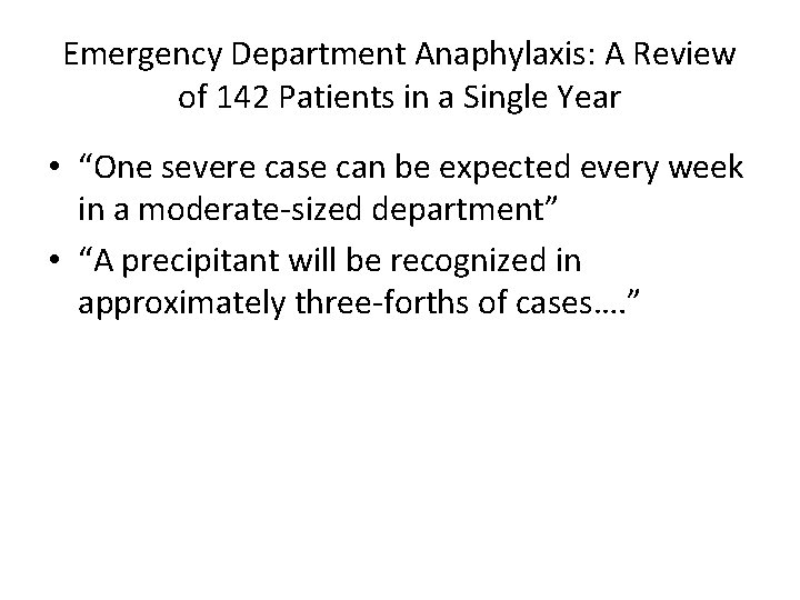 Emergency Department Anaphylaxis: A Review of 142 Patients in a Single Year • “One