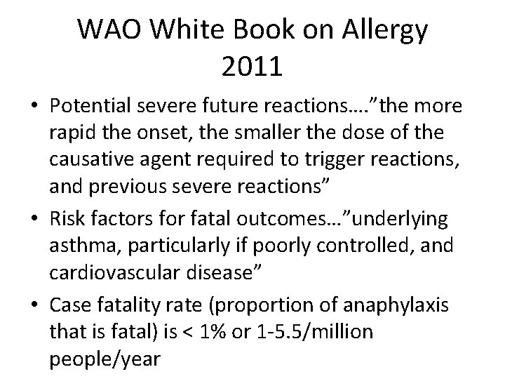 WAO White Book on Allergy 2011 • Potential severe future reactions…. ”the more rapid