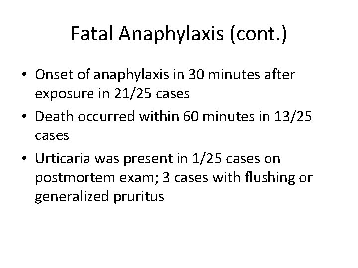 Fatal Anaphylaxis (cont. ) • Onset of anaphylaxis in 30 minutes after exposure in