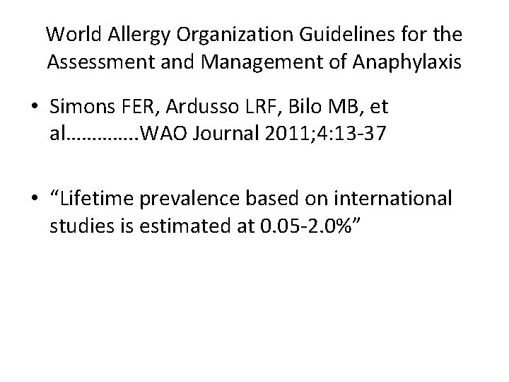 World Allergy Organization Guidelines for the Assessment and Management of Anaphylaxis • Simons FER,