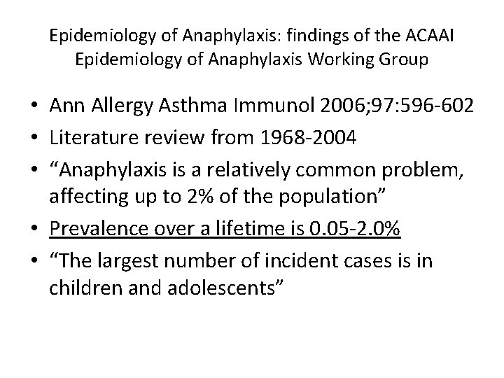 Epidemiology of Anaphylaxis: findings of the ACAAI Epidemiology of Anaphylaxis Working Group • Ann