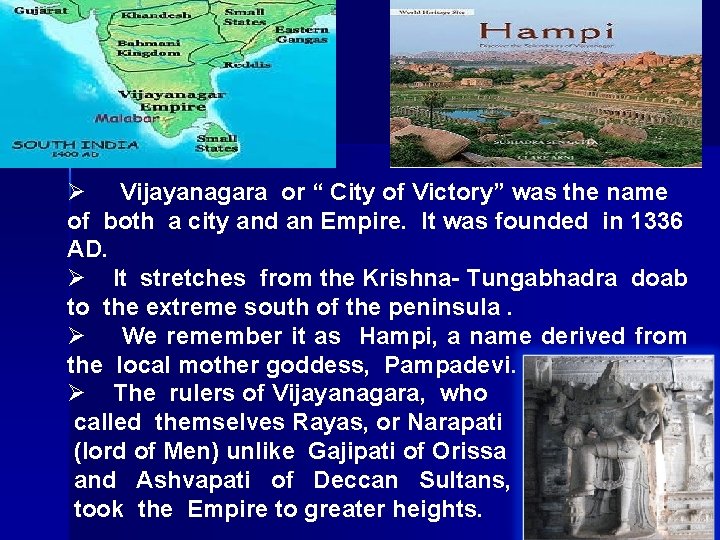 Ø Vijayanagara or “ City of Victory” was the name of both a city Ø Vijayanagara or “ City of Victory” was the name of both a city
